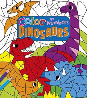 Get [EPUB KINDLE PDF EBOOK] Color by Numbers: Dinosaurs by  Claire Stamper 📙