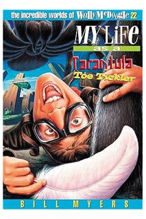 DOWNLOAD PDF My Life As a Tarantula Toe Tickler (The Incredible Worlds of Wally McDoogle #22) by Bil