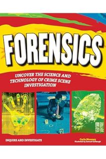 Download EBOOK Forensics: Uncover the Science and Technology of Crime Scene Investigation by Carla M