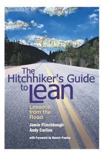 (DOWNLOAD) (PDF) The Hitchhiker's Guide to Lean: Lessons from the Road by Jamie Flinchbaugh