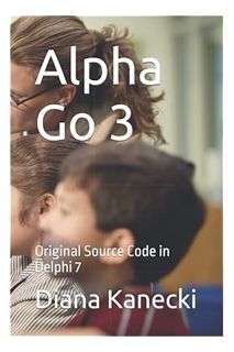 Free PDF Alpha Go 3: Original Source Code in Delphi 7 (Reflection Intelligent Thinking Series) by Di