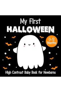 Ebook Free My First Halloween High Contrast Baby Boy & Girl Book For Newborns 0-12 Months: Cute Blac