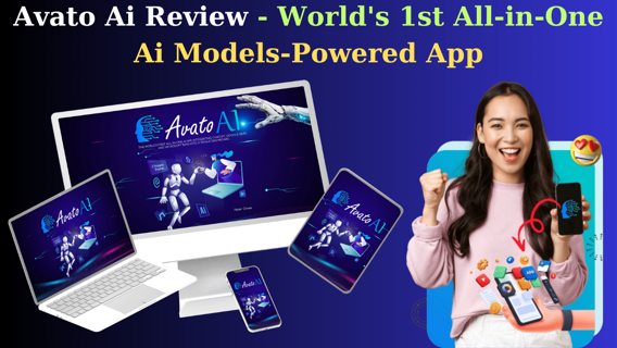 Avato Ai Review – World’s 1st All-in-One Ai Models-Powered App