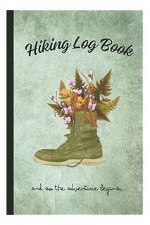 PDF Ebook Hiking Log Book: Organize Your Mountain Expedition With This Trail Journal by Tommy Ruell