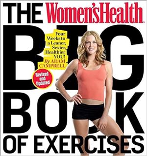 Download⚡️[PDF]❤️ The Women's Health Big Book of Exercises: Four Weeks to a Leaner, Sexier, Healthie