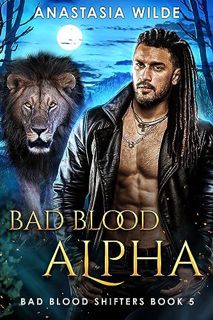 [GET] KINDLE PDF EBOOK EPUB Bad Blood Alpha: A Fated Mates Paranormal Shifter Romance (Bad Blood Shi