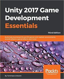 [DOWNLOAD] ⚡️ PDF Unity 2017 Game Development Essentials - Third Edition: Build fully functional 2D