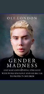 #^D.O.W.N.L.O.A.D 📚 Gender Madness: One Man's Devastating Struggle with Woke Ideology and His B