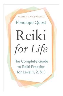 (DOWNLOAD) (Ebook) Reiki for Life (Updated Edition): The Complete Guide to Reiki Practice for Levels