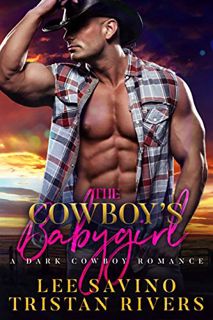 [GET] EBOOK EPUB KINDLE PDF The Cowboy's Babygirl: A dark cowboy romance (Wild Whip Ranch Book 1) by