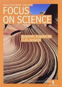 READ [PDF] Focus on science. Scientific english for CLIL projects. CLIL for english. Per le Scuole s
