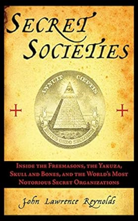~Read~[PDF] Secret Societies: Inside the Freemasons, the Yakuza, Skull and Bones, and the World's M