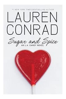 (PDF Download) Sugar and Spice (L.A. Candy, 3) by Lauren Conrad