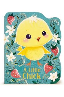 (PDF DOWNLOAD) A Little Chick - Children's Animal Shaped Board Book by Rosalee Wren