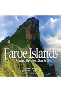 (PDF Free) Faroe Islands: Dancing Between Sea & Sky by Jón Gauti Jónsson