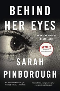 [PDF@] Behind Her Eyes: A Suspenseful Psychological Thriller by  Sarah Pinborough (Author)