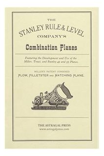 Ebook Download The Stanley Rule & Level Company's Combination Plane by Kenneth D. Roberts