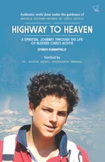 View EBOOK EPUB KINDLE PDF HIGHWAY TO HEAVEN: A SPIRITUAL JOURNEY THROUGH THE LIFE OF BLESSED CARLO