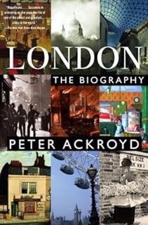 View KINDLE PDF EBOOK EPUB London: A Biography by Peter Ackroyd 📃