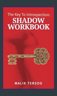 READ [PDF] ⚡ The Key To Introspection: Shadow Workbook     Paperback – February 14, 2024 [PDF]