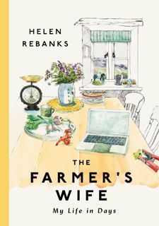 Get F.R.E.E BOOK The Farmer's Wife: My Life in Days by Helen Rebanks