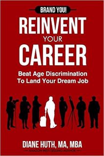 [PDF❤️Download✔️ Reinvent Your Career: Beat Age Discrimination to Land Your Dream Job (BRAND YOU! Gu