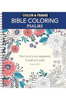 Ebook Download Color & Frame - Bible Coloring: Psalms (Adult Coloring Book) by New Seasons