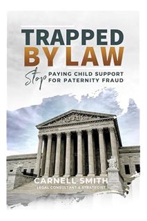 (Ebook Download) TRAPPED BY LAW: Stop Paying Child Support for Paternity Fraud by Carnell Smith