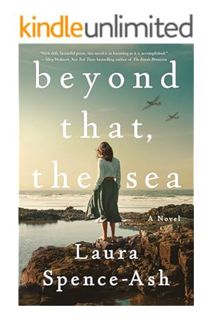 (PDF Download) Beyond That, the Sea: A Novel by Laura Spence-Ash