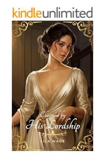 (PDF Ebook) Claimed by His Lordship: A Regency Erotica Short Story (Very Racy Regency Book 4) by Lil