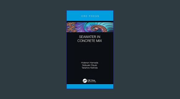 [PDF] ⚡ Seawater in Concrete Mix     1st Edition, Kindle Edition get [PDF]
