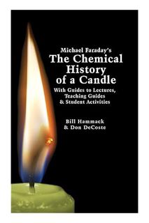 Free Pdf Michael Faraday's The Chemical History of a Candle: With Guides to Lectures, Teaching Guide