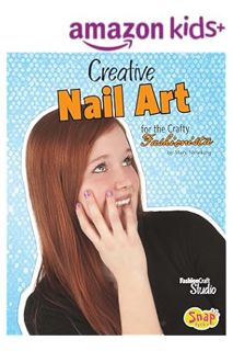 (DOWNLOAD (EBOOK) Creative Nail Art for the Crafty Fashionista (Fashion Craft Studio) by Mary Meinki