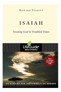 DOWNLOAD EBOOK Isaiah: Trusting God in Troubled Times (LifeGuide Bible Studies) by Howard Peskett