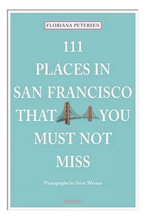 PDF Free 111 Places in San Francisco That You Must Not Miss by Floriana Petersen