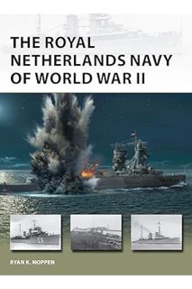 (DOWNLOAD) (Ebook) The Royal Netherlands Navy of World War II (New Vanguard) by Ryan K. Noppen