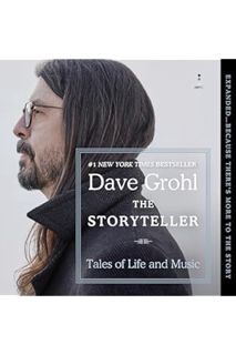 OWNLOAD EBOOK The Storyteller: Expanded: ...Because There's More to the Story by Dave Grohl