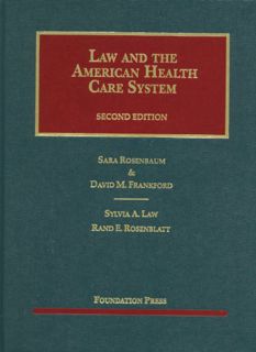[ACCESS] PDF EBOOK EPUB KINDLE Law and the American Health Care System (University Casebook Series)