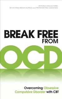 ACCESS [EPUB KINDLE PDF EBOOK] Break Free from OCD: Overcoming Obsessive Compulsive Disorder with CB