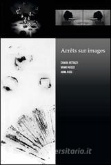READ [PDF] Arrêts sur images. Chiara Bettazzi, Vanni Meozzi, Anna Rose