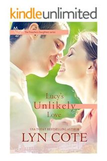 PDF Download Lucy's Unlikely Love: Contemporary Christian Romance (The Preacher's Daughters Book 3)