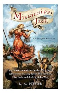 (Download) (Ebook) Mississippi Jack: Being an Account of the Further Waterborne Adventures of Jacky