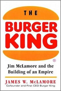 [PDF] ✔️ eBooks The Burger King: Jim McLamore and the Building of an Empire Full Books