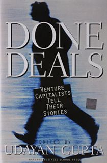 [View] [PDF EBOOK EPUB KINDLE] Done Deals: Venture Capitalists Tell Their Stories by  Udayan Gupta �