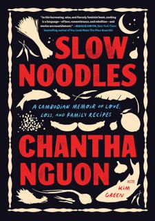 Get F.R.E.E BOOK Slow Noodles: A Cambodian Memoir of Love, Loss, and
