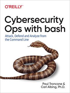 [VIEW] [PDF EBOOK EPUB KINDLE] Cybersecurity Ops with bash: Attack, Defend, and Analyze from the Com