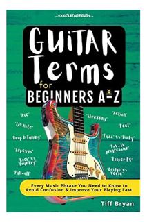 Pdf Free Guitar Terms for Beginners A-Z: Every Music Phrase You Need to Know to Avoid Confusion & Im