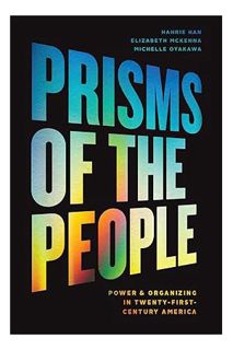 (DOWNLOAD (EBOOK) Prisms of the People: Power & Organizing in Twenty-First-Century America (Chicago