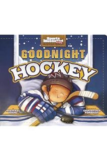 (PDF) Download) Goodnight Hockey (Sports Illustrated Kids Bedtime Books) by Michael Dahl