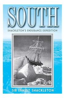 Ebook Download South: Shackleton's Endurance Expedition by Ernest Shackleton